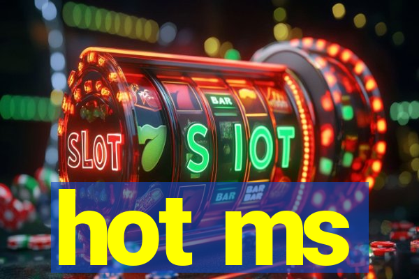 hot ms